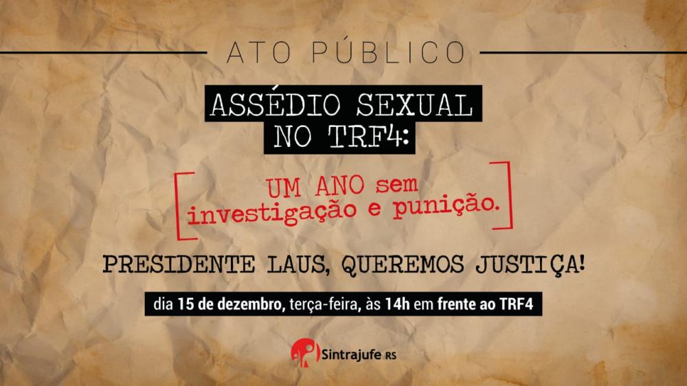 No dia 15 de dezembro, Sintrajufe/RS realiza ato contra o assédio em frente ao TRF4; queremos justiça!