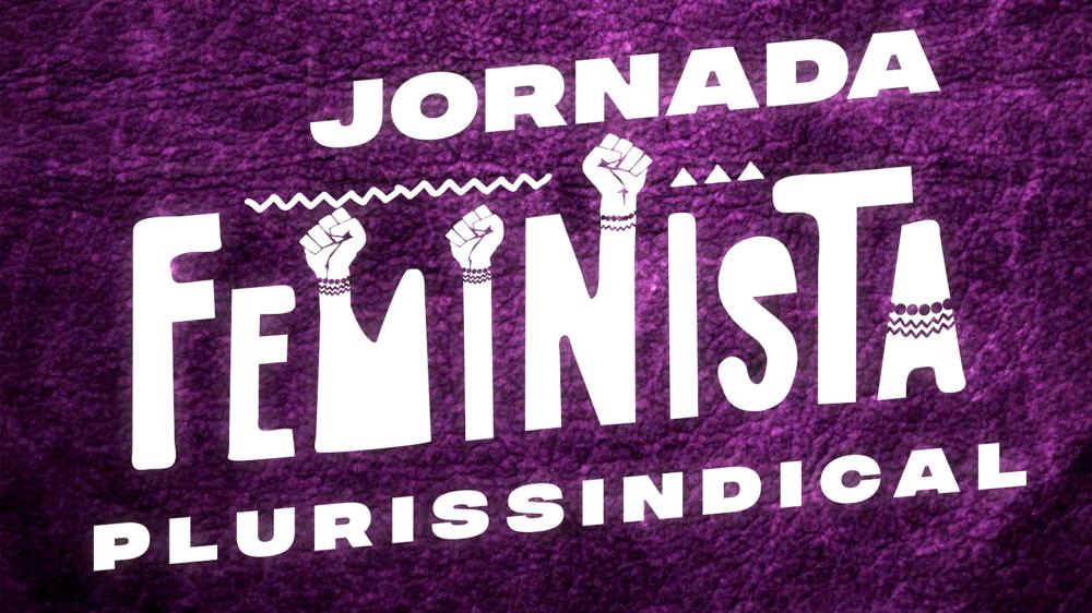 Jornada Feminista Plurissindical terá debate sobre feminismo antirracista no dia 15 de dezembro