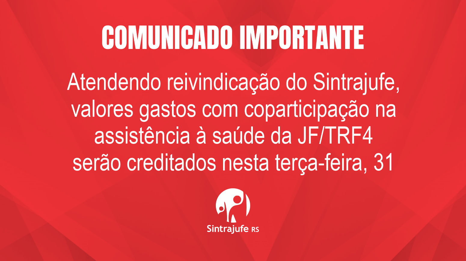In response to a Sintrajufe/RS request, JF/TRF4 health care sharing expense amounts will be deposited this Tuesday, 31